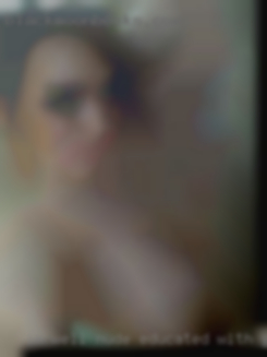 I'm well nude educated, with good women manners.